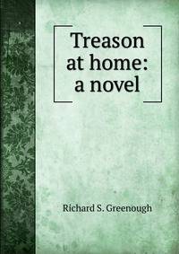 Treason at home: a novel