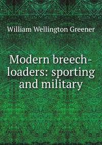 Modern breech-loaders: sporting and military