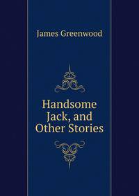 Handsome Jack, and Other Stories