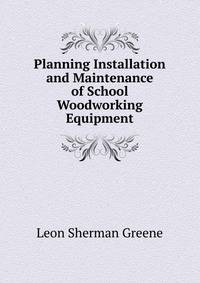 Planning Installation and Maintenance of School Woodworking Equipment