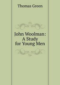 John Woolman: A Study for Young Men