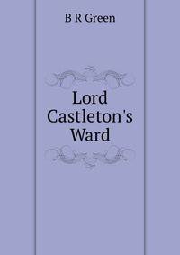 Lord Castleton's Ward