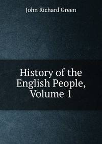 History of the English People, Volume 1