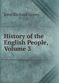 History of the English People, Volume 3
