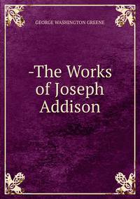 -The Works of Joseph Addison