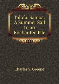 Talofa, Samoa: A Summer Sail to an Enchanted Isle