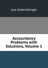 Accountancy Problems with Solutions, Volume 1
