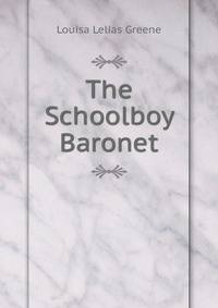 The Schoolboy Baronet