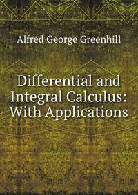 Differential and Integral Calculus: With Applications