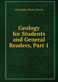 Geology for Students and General Readers, Part 1