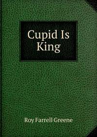 Cupid Is King