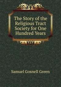 The Story of the Religious Tract Society for One Hundred Years