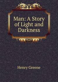 Man: A Story of Light and Darkness