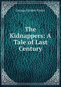 The Kidnappers: A Tale of Last Century