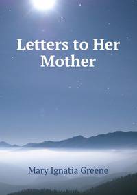 Letters to Her Mother