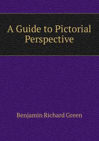 A Guide to Pictorial Perspective