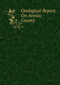 Geological Report On Arenac County