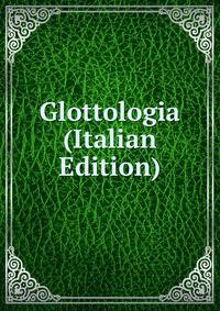 Glottologia (Italian Edition)