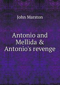Antonio and Mellida &amp; Antonio's revenge
