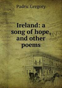 Ireland: a song of hope, and other poems