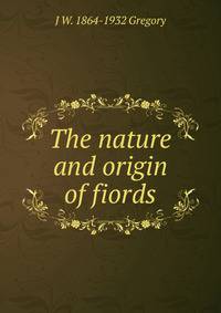 The nature and origin of fiords