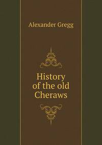 History of the old Cheraws