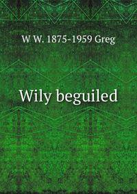 Wily beguiled