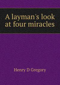 A layman's look at four miracles