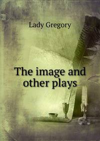 The image and other plays