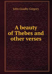 A beauty of Thebes and other verses