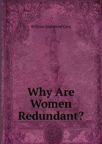 Why Are Women Redundant?