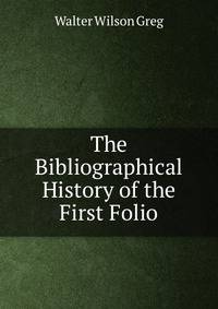 The Bibliographical History of the First Folio