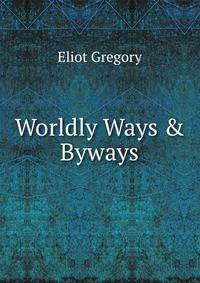 Worldly Ways &amp; Byways