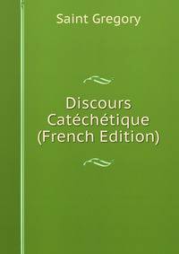 Discours Catechetique (French Edition)