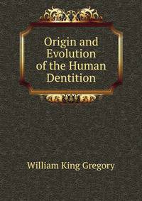 Origin and Evolution of the Human Dentition
