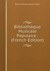 Bibliotheque Musicale Populaire . (French Edition)