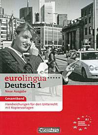 Eurolingua Deutsch 1: Gesamtband: Handreichungen fuer den Unterricht mit Kopiervorlagen