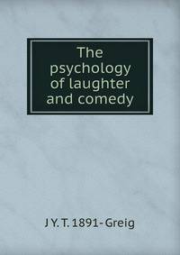The psychology of laughter and comedy