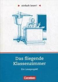 Das fliegende Klassenzimmer. Arbeitsbuch mit Loesungen