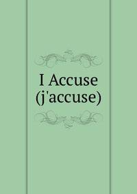 I Accuse (j'accuse)