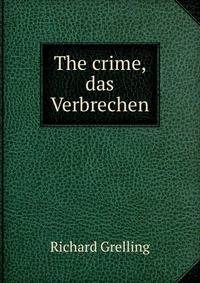The crime, das Verbrechen