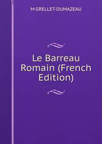 Le Barreau Romain (French Edition)