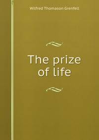 The prize of life