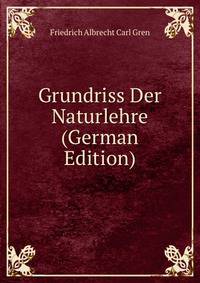 Grundriss Der Naturlehre (German Edition)