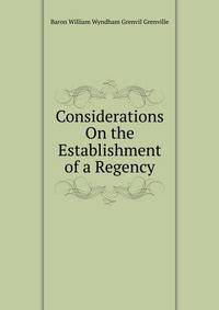 Considerations On the Establishment of a Regency