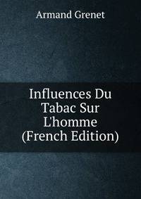 Influences Du Tabac Sur L'homme (French Edition)
