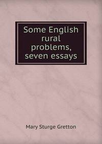Some English rural problems, seven essays