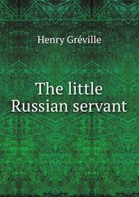 The little Russian servant