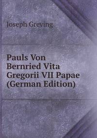 Pauls Von Bernried Vita Gregorii VII Papae (German Edition)
