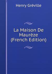 La Maison De Maureze (French Edition)